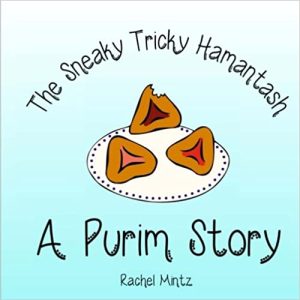 The Sneaky Tricky Hamantash: A Purim Story